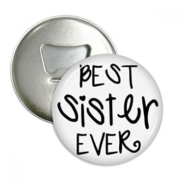 Imagem de Family Love Bless Best Sister Quotes Abridor de garrafas ímã de geladeira emblema multifuncional