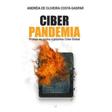 Imagem de Ciber Pandemia - Proteja-Se Contra A Próxima Crise Global (Andréia De