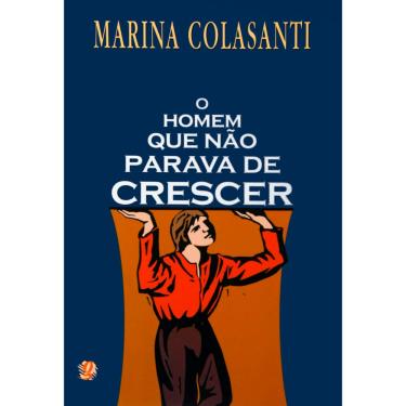 Imagem de Livro - O Homem que Não Parava de Crescer - Marina Colasanti