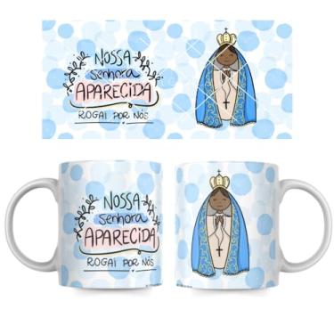 Imagem de Caneca Personalizada Nossa Senhora Aparecida rogai Por Nós Religioso Fé Motivacional - Xicara Personalizada 325ml Porcelana
