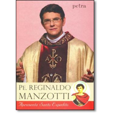 Imagem de Pe. Reginaldo Manzotti Apresenta Santo Espedito - PETRA - GRUPO EDIOUR