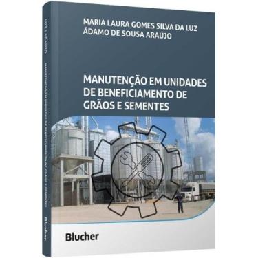 Imagem de Manutencao em Unidades de Beneficiamento de Graos e Sementes - BLUCHER