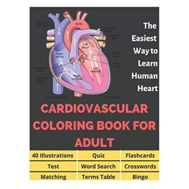Imagem de Cardiovascular Coloring Book for Adult - 40 Illustrations, Flashcards, Word Search, Crosswords, Quiz, Test, Matching, Terms Table and Bingo: Anatomy ... The Easiest Way to Learn Human Heart