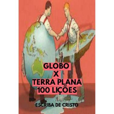 Imagem de Globo X Terra Plana - 100 Lições