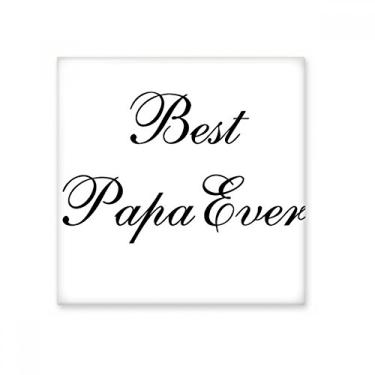 Imagem de Best Papa Ever Citação Art Deco Presente Fashion Cerâmica Azulejo Brilhante Decalque Pedra Adorna Tijolo Vitrificado