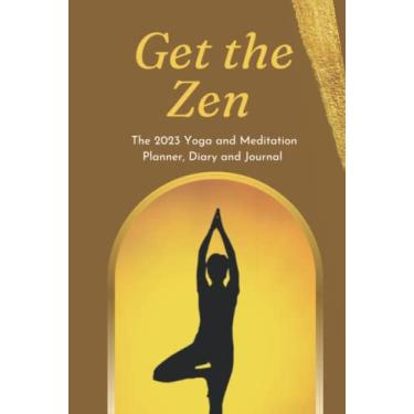 Imagem de The 2023 Yoga and Meditation Planner, Diary and Journal: Your 2023 to 2024 Calendar and Organizer with Monthly and Week to View Journal Pages to Help ... and Record Your 2023 Experiences and Memories