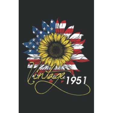 Imagem de 69Th Birthday Sunflower Vintage Born in 1951 American Flag Nice Graphic: Lined Notebook: 6" x 9", 120 Pages, Lined Journal Notebook Birthday Gift Present.
