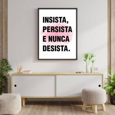 Imagem de Quadro Insista, Persista E Nunca Desista 45X34 Moldura Preta