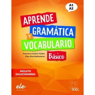 Imagem de Livro - Aprende Gramatica Y Vocabulario Nivel Basico (A1-A2) - Nueva E