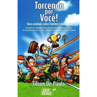 Imagem de Torcendo por Você - uma Analogia Sobre Futebol e Liderança - LITERARE 