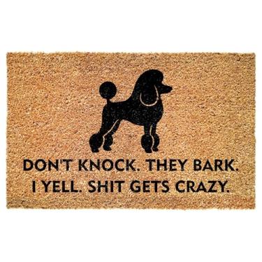 Imagem de Capacho de entrada engraçado para poodle - Don't Knock They Bark I Yell Shit Gets Crazy - Citação ousada para varanda - Pátio - Decoração interna - Tapete antiderrapante durável - Donos de animais de