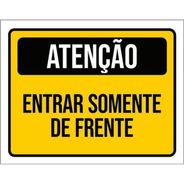 Imagem de Kit 3 Placas Sinalização - Atenção Entrar Somente De Frente