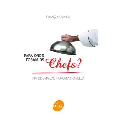 Imagem de Livro - Para onde foram os chefs? Fim de uma gastronomia francesa