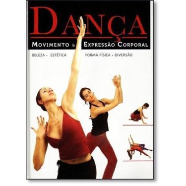 Imagem de Dança: Movimento & Expressão Corporal - Beleza, Estética, Forma Física