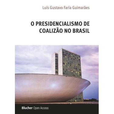 Imagem de O Presidencialismo De Coalizão No Brasil - Blucher