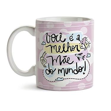Imagem de Caneca Dia das Mães Vocêé a Melhor Mãe do Mundo