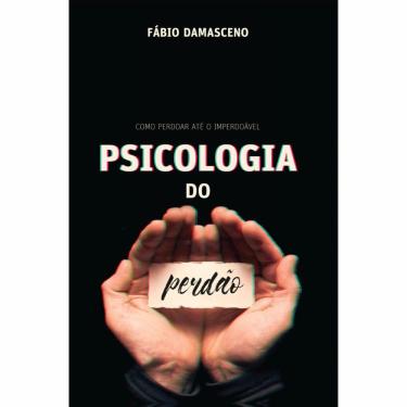 Imagem de Livro Psicologia do Perdão |  Fábio Damasceno