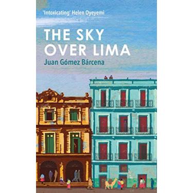 Imagem de The Sky Over Lima: 'A beautifully written novel' - André Aciman, author of Call Me By Your Name (English Edition)