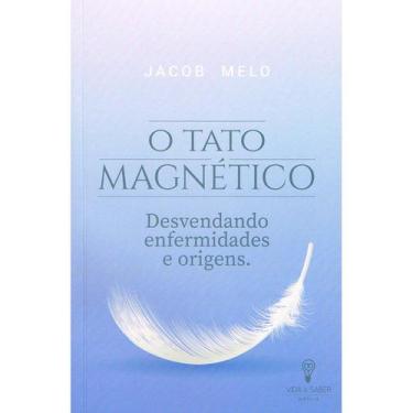 Imagem de O Tato Magnético: Desvendando Enfermidades e Origens - VIDA E SABER