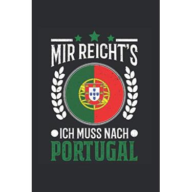 Imagem de Portugal Reise Notizbuch: Mir reichts Ich muss nach Portugal Urlaub Geschenk / 6x9 Zoll / 120 gepunktete Seiten