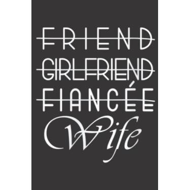 Imagem de Womens Friend Girlfriend Fiancee Wife for Bride Wedding Gift Graphic Meme: Daily Planner Notepad To Do Schedule, Medium 6x9 Inches, 100 Pages, Printed Cover