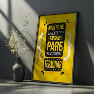 Imagem de Quadro Decorativo Não Pare Com Moldura | Placa Decorativa Frase Motivacional Concluir Terminar Foco