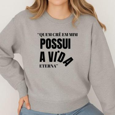 Imagem de Moletom Gola Careca Estampa Quem Crê Em Mim 061 Moda Católica Evangéli