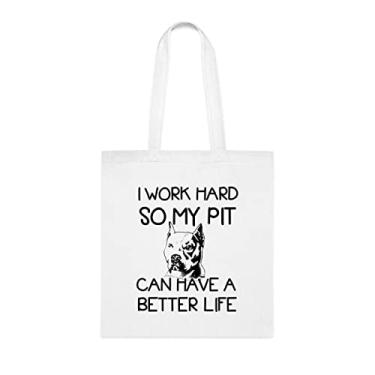 Imagem de I Work Hard So My Pit Bull Can Have A Better Life Pit Bull, Sacola de Pit Bull, Bolsa de Ombro, Sacolas Reutilizáveis, Cesta de Natal de Aniversário, Branco