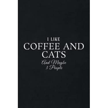 Imagem de Gift Log: I Like Coffee and Cats and Maybe 3 People Funny Pet Lover Art Funny: Coffee and Cats, Gift Record Keeper, Gift Tracker Notebook, Gift ... for Bridal Shower, Wedding Party,To Do List