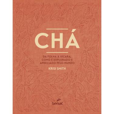 Imagem de Chá: da folha à xícara, como é explorado e apreciado pelo mundo