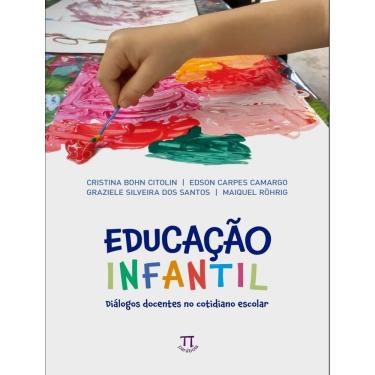 Imagem de Educacao Infantil - Dialogos Docentes No Cotidiano Escolar