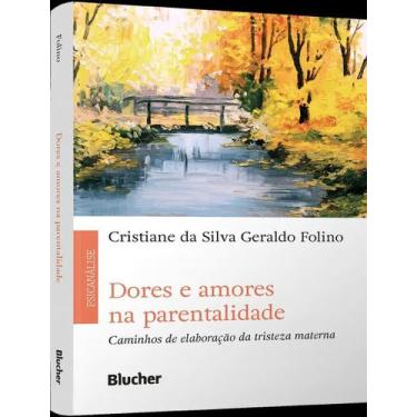 Imagem de Dores e Amores na Parentalidade - BLUCHER, Sortido