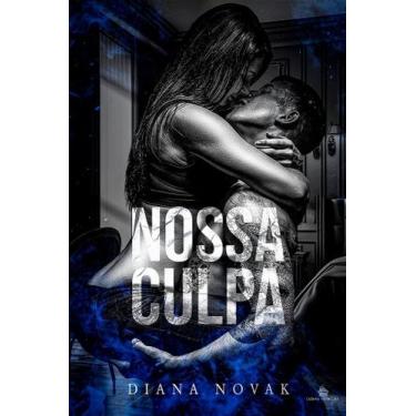 Imagem de NOSSA CULPA - Série Sete Desejos - Diana Novak - Romance de Intrigas e