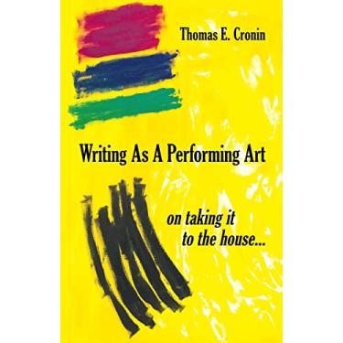 Imagem de Writing as a Performing Art: on taking it to the house ...