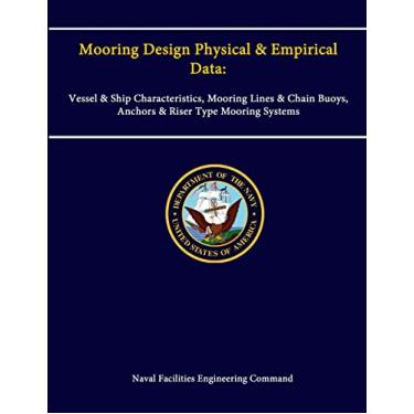 Imagem de Mooring Design Physical & Empirical Data: Vessel & Ship Characteristics, Mooring Lines & Chain Buoys, Anchors & Riser Type Mooring Systems