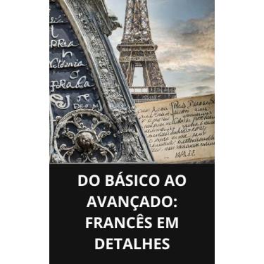 Imagem de Livro Do Básico ao Avançado Francês em Detalhes