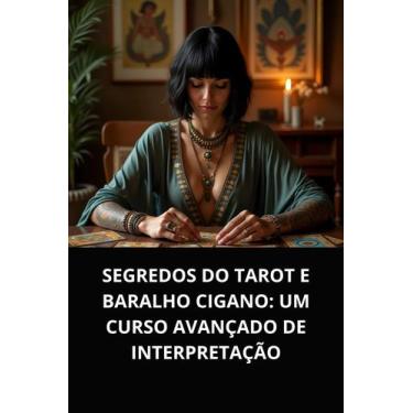 Imagem de Livro Segredos do Tarot e Baralho Cigano Um Curso Avançado de Interpre