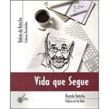 Imagem de Vida Que Segue - Balaio Do Kotscho