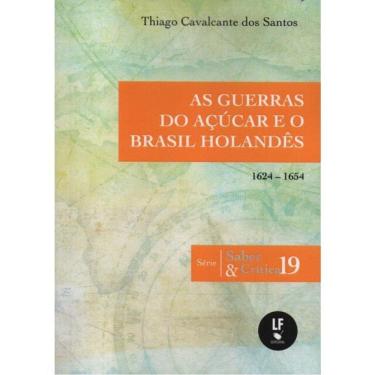 Imagem de As Guerras Do Açúcar E O Brasil Holandês