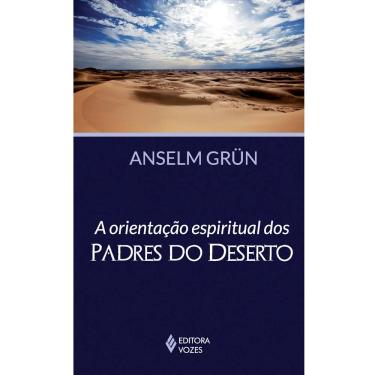 Imagem de Livro - A Orientação Espiritual dos Padres do Deserto - Anselm Grün