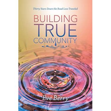Imagem de Building True Community: Thirty Years Down the Road Less Traveled