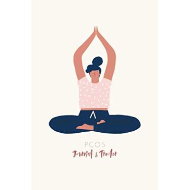 Imagem de PCOS Journal and Tracker: Polycystic Ovarian Syndrome Planner and Log Book - Includes sections for: Symptoms, Periods, Medication, Vitamins and ... Appointments - Yoga Girl Design - 6 x 9"