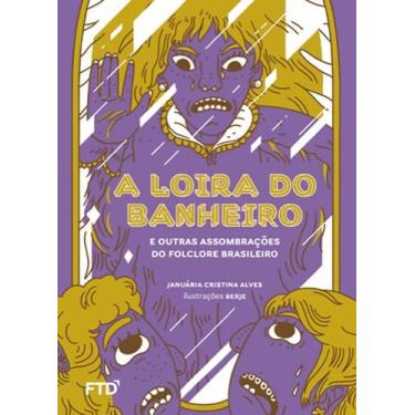 Imagem de Livro - A Loira do Banheiro e outras assombrações do folclore brasilei