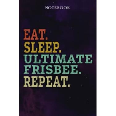 Imagem de Ultimate Frisbee Inspirational Gifts for Women Lined Journal - Eat Sleep Ultimate Frisbee Repeat: Gift Idea for Proud of You, Cheer Up, Coworker, ... Her - Notebook Planner,Stylish Paperback