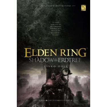Imagem de Livro - Elden Ring: Shadow Of The Erdtree - Livro 2 - Detonado Definit