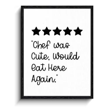 Imagem de Arte de parede com citação engraçada de cozinha, chef was cute review, decoração de parede preto e branco, impressão em tela emoldurada com acabamento fosco, pôster de humor de cozinha, para presente