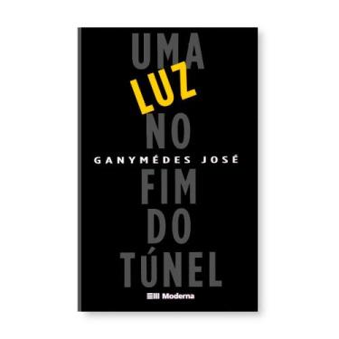 Imagem de Uma Luz no Fim do Túnel - Coleção Veredas - Editora Moderna