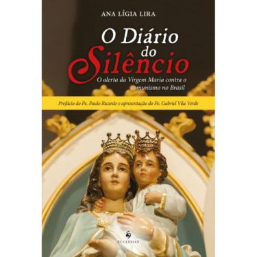 Imagem de Livro -Diário do Silêncio, o - o Alerta da Virgem Maria Contra o Comunismo no Brasil