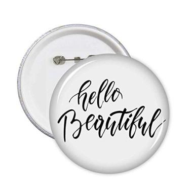 Imagem de Hello Beautiful Quote Alfinetes de escrita à mão botão redondo decoração de roupas 5 peças