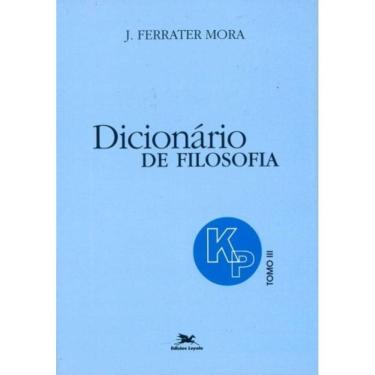 Imagem de Dicionário De Filosofia - Tomo 3: K-P - Tomo 3: Verbetes Iniciados Em K Até Iniciados Em P, Inclusiv
